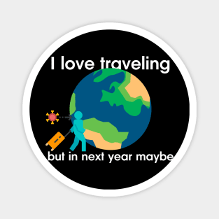 I love traveling t-shirt funny coronovirus Magnet